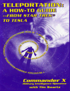 Teleportation: A How to Guide: From Star Trek to Tesla