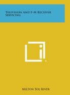 Television and F-M Receiver Servicing