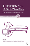 Television and Psychoanalysis: Psycho-Cultural Perspectives
