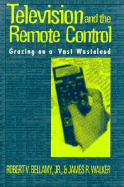 Television and the Remote Control: Grazing on a Vast Wasteland