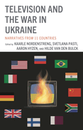 Television and the War in Ukraine: Narratives from 11 Countries