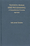 Television Drama Series Programming: A Comprehensive Chronicle