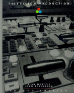 Television Production - Dominick, Joseph R, PH.D., and Wurtzel, Alan, and Rosenbaum, John