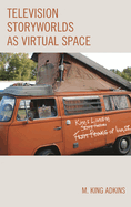Television Storyworlds as Virtual Space