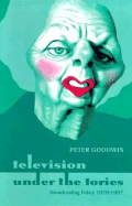 Television Under the Tories: Broadcasting Policy 1979 - 1997