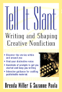 Tell It Slant: Writing and Shaping Creative Nonfiction