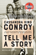 Tell Me A Story: My Life with Pat Conroy