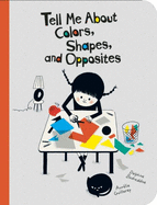 Tell Me about Colors, Shapes, and Opposites