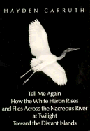 Tell Me Again How the White Heron Rises. ...: Poetry