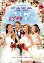 Tell Me I Love You