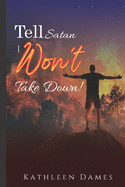 Tell Satan I Won't Take Down !
