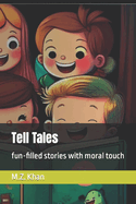 Tell Tales: fun-filled stories with moral touch