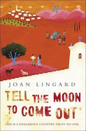 Tell the Moon to Come Out