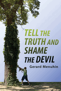 Tell the Truth and Shame the Devil: Recognize the True Enemy and Join to Fight Him