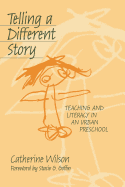 Telling a Different Story: Teaching and Literacy in a Urban Preschool