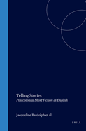 Telling Stories: Postcolonial Short Fiction in English