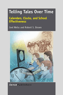 Telling Tales Over Time: Calendars, Clocks, and School Effectiveness
