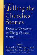 Telling the Churches' Stories: Ecumenical Perspectives on Writing Christian History