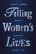 Telling Women's Lives: Subject/Narrator/Reader/Text