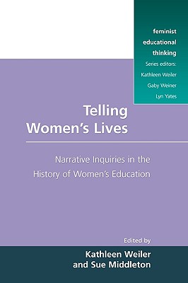 Telling Women's Lives - Weiler, Kathleen (Editor), and Middleton, Sue (Editor)