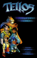 Tellos Volume 1: Reluctant Heroes
