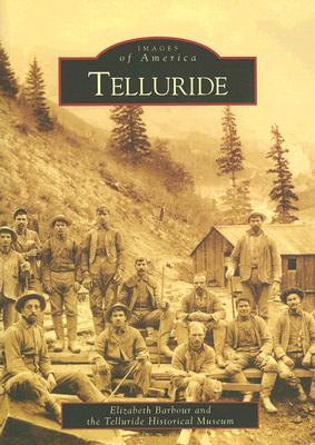 Telluride - Barbour, Elizabeth, and Telluride Historic Museum (A)