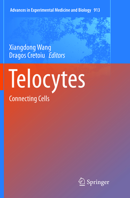 Telocytes: Connecting Cells - Wang, Xiangdong (Editor), and Cretoiu, Dragos (Editor)