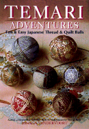 Temari Adventures: Fun and Easy Japanese Thread and Quilt Balls