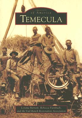 Temecula - Barnett, Loretta, and Farnbach, Rebecca, and Temecula Valley Hist Soc