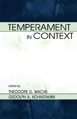 Temperament in Context - Wachs, Theodore D (Editor), and McCrae, Robert R, PhD (Editor), and Kohnstamm, Geldolph A (Editor)