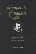 Temperate Conquests: Spenser and the Spanish New World