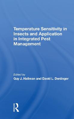 Temperature Sensitivity In Insects And Application In Integrated Pest Management - Hallman, Guy J, and Denlinger, David L