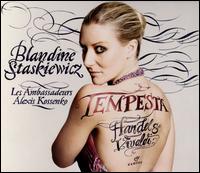 Tempesta: Handel & Vivaldi - Blandine Staskiewicz (mezzo-soprano); Gilles Vanssons (oboe); Les Ambassadeurs; Zefira Valova (violin);...