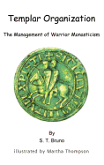 Templar Organization: The Management of Warrior Monasticism