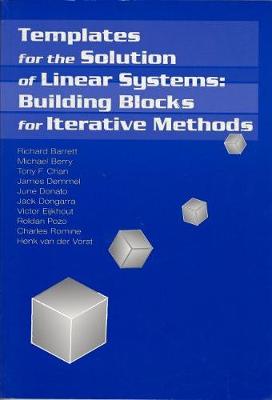 Templates for the Solution of Linear Systems: Building Blocks for Iterative Methods - Barrett, Richard, and Berry, Michael, (Mu, and Chan, Tony F