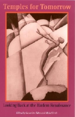 Temples for Tomorrow: Looking Back at the Harlem Renaissance - Fabre, Genevieve (Editor), and Feith, Michel (Editor)