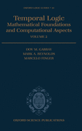 Temporal Logic: Mathematical Foundations and Computational Aspectsvolume 2