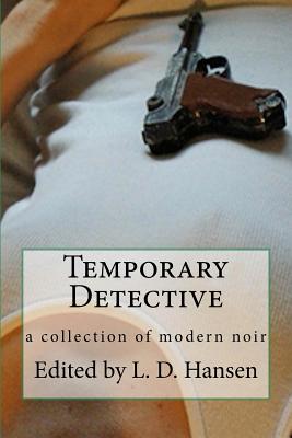 Temporary Detective - Scott, Hansen, and Hallen, Karin, and Powell, Matt
