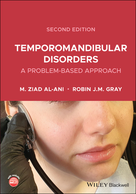 Temporomandibular Disorders: A Problem-Based Approach - Al-Ani, Ziad, and Gray, Robin J. M.
