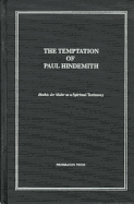 Temptation of Paul Hindemith: Mathis Der Maler as a Spiritual Testimony