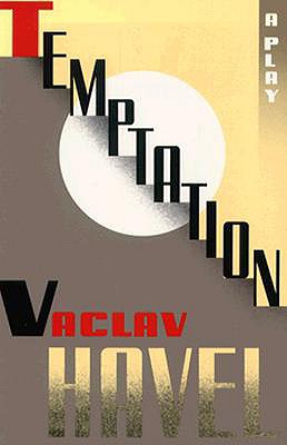 Temptation - Havel, Vaclav, and Theiner, G. (Translated by)