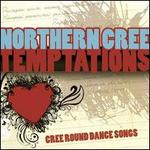 Temptations: Cree Round Dance Songs
