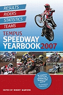 Tempus Speedway Yearbook 2007: Results, Riders, Statistics, Teams