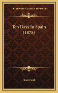 Ten Days in Spain (1875)