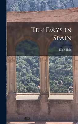 Ten Days in Spain - Field, Kate