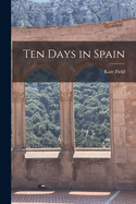 Ten Days in Spain