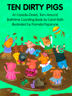 Ten Dirty Pigs, Ten Clean Pigs - Roth, Carol