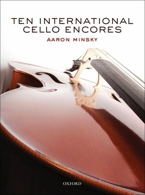 Ten International Cello Encores - Minsky, Aaron (Composer)