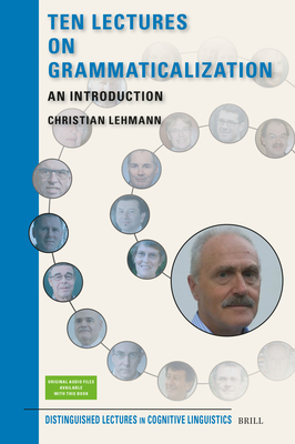 Ten Lectures on Grammaticalization: An Introduction - Lehmann, Christian