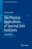 Ten Physical Applications of Spectral Zeta Functions